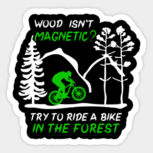 Try to ride a bike in the forest funny quote. Downhill mountain bike mtb gift idea Sticker